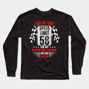 58th Birthday Speed Limit Sign 58 Years Old Funny Racing Long Sleeve T-Shirt